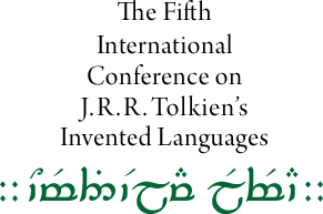 The Fifth International Conference on J.R.R. Tolkien's Invented Languages